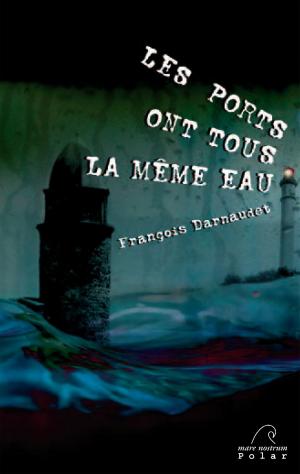 Cover of the book Les ports ont tous la même eau by Max Connelly