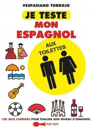 Cover of the book Je teste mon espagnol aux toilettes by Laurent Gaulet