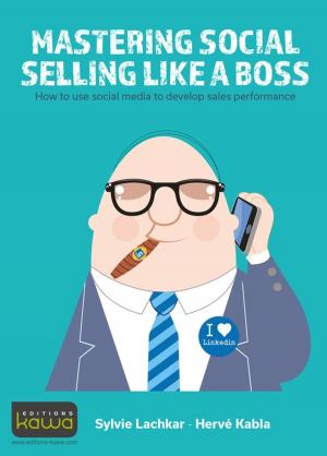 Cover of the book Mastering Social Selling Like a Boss by Guillaume Doki-Thonon, Camille Jourdain
