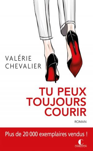 Cover of the book Tu peux toujours courir ! by Marie Vareille