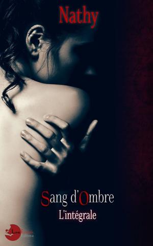 Cover of the book Sang d'Ombre - Intégrale by K. Sangil