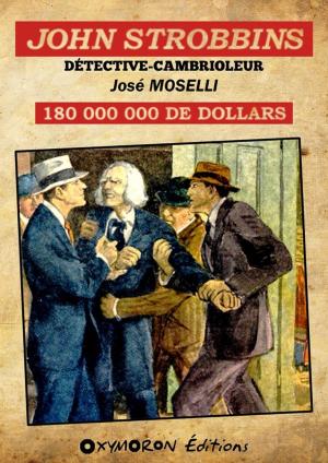 Cover of the book John Strobbins T3 - 180 000 000 de dollars by José Moselli