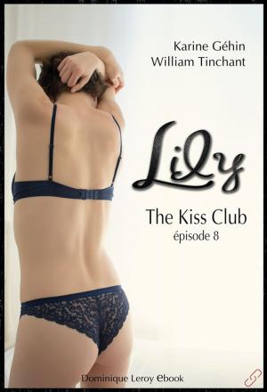 Cover of the book LILY, épisode 8 – The Kiss Club by Isabelle Lorédan