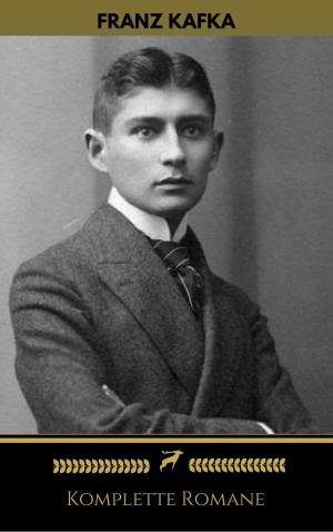 Book cover of Franz Kafka: Komplette Romane (Golden Deer Classics)