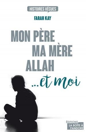 Cover of the book Mon père, ma mère, Allah... et moi by Elisabeth Lange, La Boîte à Pandore