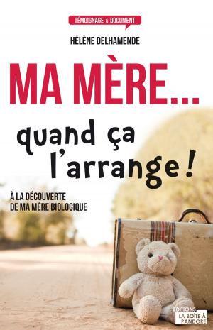 Cover of the book Ma mère... quand ça l'arrange ! by René Antoine, La Boîte à Pandore