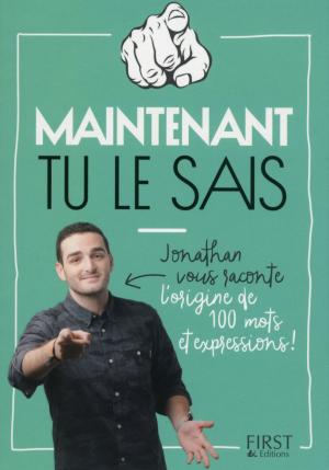 Cover of the book Maintenant tu le sais ! by Jacques PRADEL