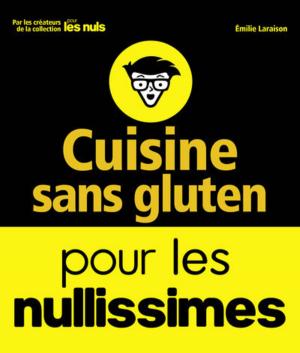 Cover of the book Cuisine sans gluten pour les nullissimes by Pascal LEHALLE, Frédéric BERQUÉ