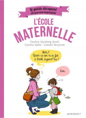 Cover of the book Le guide décapant des parents imparfaits - L'école maternelle by Jean-Charles Sommerard, Aude Maillard