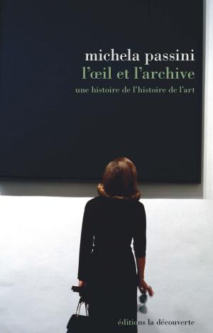 Cover of the book L'oeil et l'archive by Raphaëlle BRANCHE