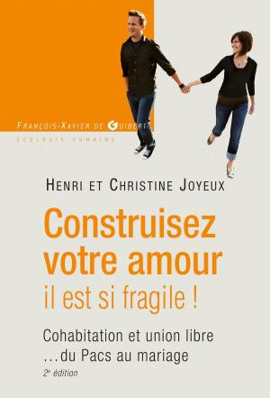Cover of the book Construisez Votre Amour , Il Est Si Fragile by Armand Duval