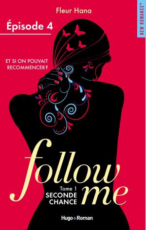 Cover of the book Follow me - tome 1 Seconde chance Episode 4 by Olivia Kiernan