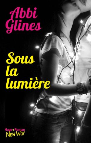 Cover of the book Sous la lumière by Colleen Hoover, Tarryn Fisher