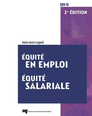 Cover of the book Équité en emploi - Équité salariale, 2e édition by Marie-Claude Larouche, Joanne Burgess, Nicolas Beaudry
