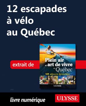 Cover of the book 12 escapades à vélo au Québec by Siham Jamaa
