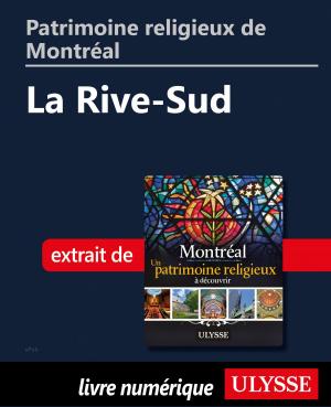 Cover of the book Patrimoine religieux de Montréal: La Rive-Sud by Siham Jamaa