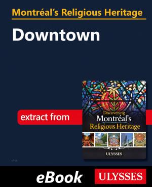 Cover of the book Montréal's Religious Heritage: Downtown by Tours Chanteclerc