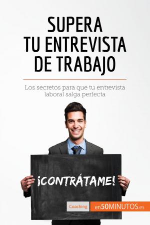 Cover of the book Supera tu entrevista de trabajo by 50Minutos.es