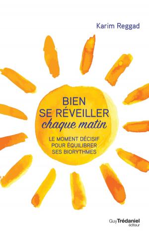 Cover of the book Bien se réveiller chaque matin by Réjane Ereau