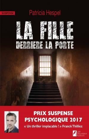 Cover of the book La fille derrière la porte. Gagnant du prix Franck Thilliez du suspense psychologique by Evelyne Prevot