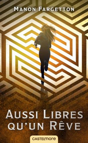 Cover of the book Aussi libres qu'un rêve by Lynda Mullaly Hunt