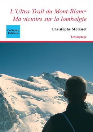Cover of the book L'Ultra-Trail du Mont-Blanc, ma victoire sur la lombalgie by John Biggar