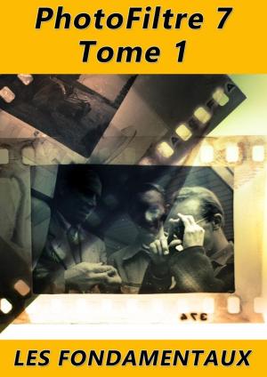 Book cover of PhotoFiltre 7 - Les fondamentaux