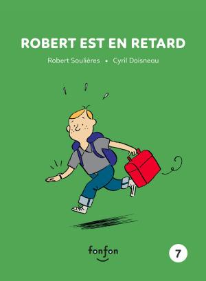 Cover of the book Robert est en retard by Chloé Varin, Marie-Ève Tessier-Collin