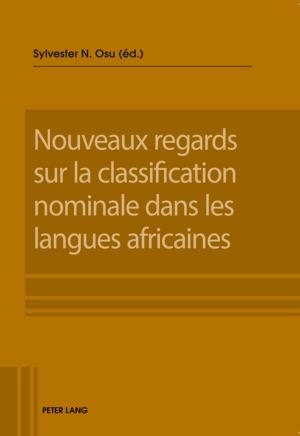 Cover of the book Nouveaux regards sur la classification nominale dans les langues africaines by Dennis Bodenbenner