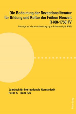 Cover of the book Die Bedeutung der Rezeptionsliteratur fuer Bildung und Kultur der Fruehen Neuzeit (14001750) IV by 