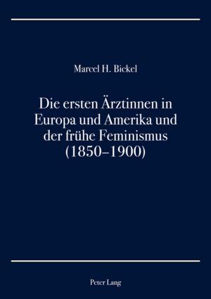 Book cover of Die ersten Aerztinnen in Europa und Amerika und der fruehe Feminismus (18501900)