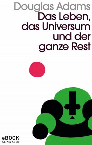Cover of the book Das Leben, das Universum und der ganze Rest by Conrad Bishop, Elizabeth Fuller