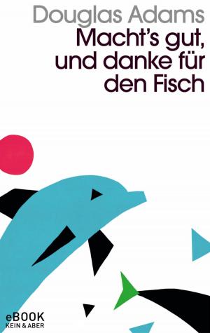 Cover of the book Macht`s gut und danke für den Fisch by Robert Seethaler