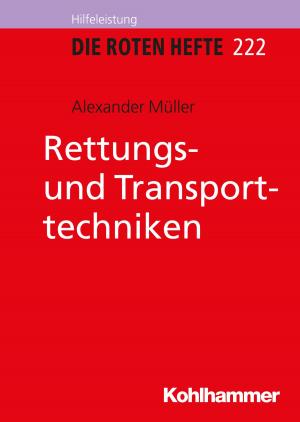 Cover of the book Rettungs- und Transporttechniken by Erich Rösch, Bayerischer Hospiz- und Palliativverband