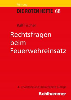 Cover of the book Rechtsfragen beim Feuerwehreinsatz by Bernd Liebendörfer