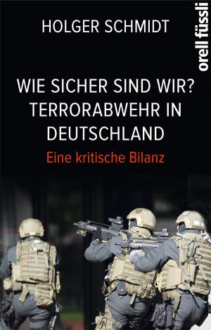 Cover of the book Wie sicher sind wir? Terrorabwehr in Deutschland by Gerhard Strate