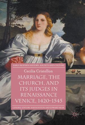 Cover of the book Marriage, the Church, and its Judges in Renaissance Venice, 1420-1545 by Pierre Carpentier, Jean-Philippe Chancelier, Guy Cohen, Michel De Lara
