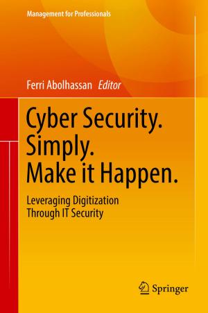 Cover of the book Cyber Security. Simply. Make it Happen. by Eric Bain-Selbo