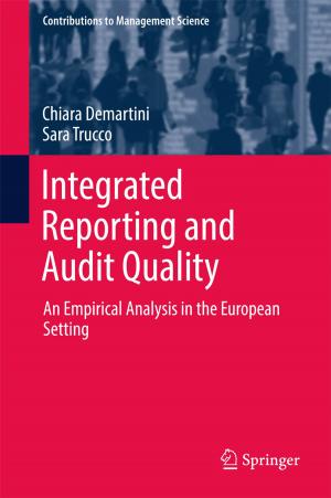 Cover of the book Integrated Reporting and Audit Quality by Ioana Alina Cristea, Simona Stefan, Oana David, Cristina Mogoase, Anca Dobrean