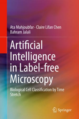 Cover of the book Artificial Intelligence in Label-free Microscopy by Adrian Constantin, Joachim Escher, Robin Stanley Johnson, Gabriele Villari