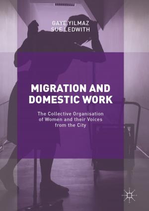 Cover of the book Migration and Domestic Work by Jyotirmoy Pal Chaudhuri