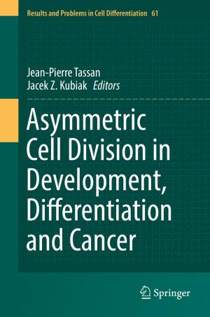 Cover of the book Asymmetric Cell Division in Development, Differentiation and Cancer by Claudia Curi, Maurizio Murgia