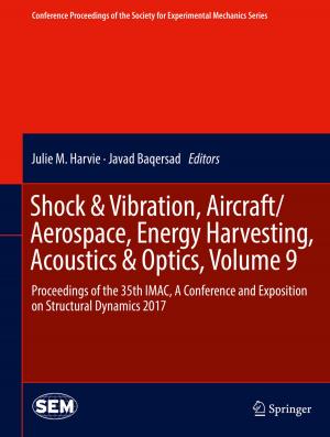Cover of the book Shock & Vibration, Aircraft/Aerospace, Energy Harvesting, Acoustics & Optics, Volume 9 by Reinhard Schunck