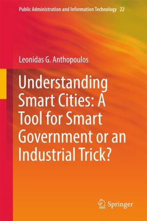 Cover of the book Understanding Smart Cities: A Tool for Smart Government or an Industrial Trick? by Dmitrii Silvestrov, Sergei Silvestrov