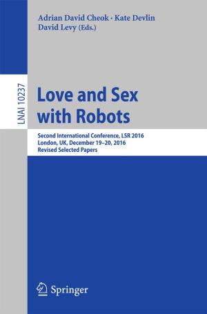 Cover of the book Love and Sex with Robots by Paolo Massimo Buscema, Giulia Massini, Marco Breda, Weldon A. Lodwick, Francis Newman, Masoud Asadi-Zeydabadi