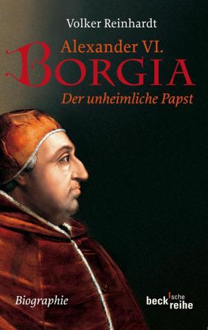 Cover of the book Alexander VI. Borgia by Peter C. Perdue, Suraiya Faroqhi, Stephan Conermann, Reinhard Wendt, Jürgen G. Nagel, Wolfgang Reinhard