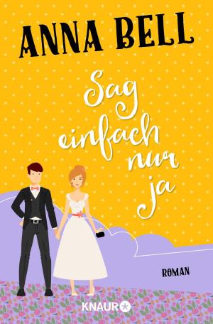 Cover of the book Sag einfach nur ja by Petra Bock