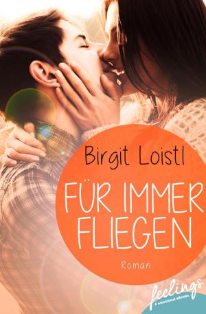 Cover of the book Für immer fliegen by Arantxa Conrat