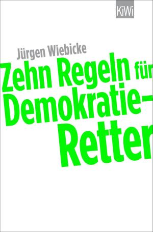 Cover of the book Zehn Regeln für Demokratie-Retter by Bernd Ulrich