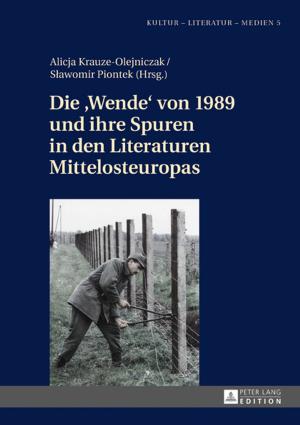 Cover of the book Die «Wende» von 1989 und ihre Spuren in den Literaturen Mittelosteuropas by Tobias Born